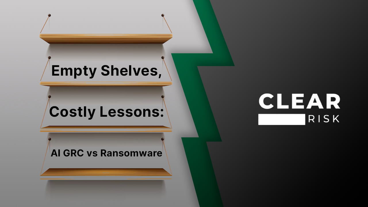 Empty Shelves, Costly Lessons: AI GRC vs. Ransomware