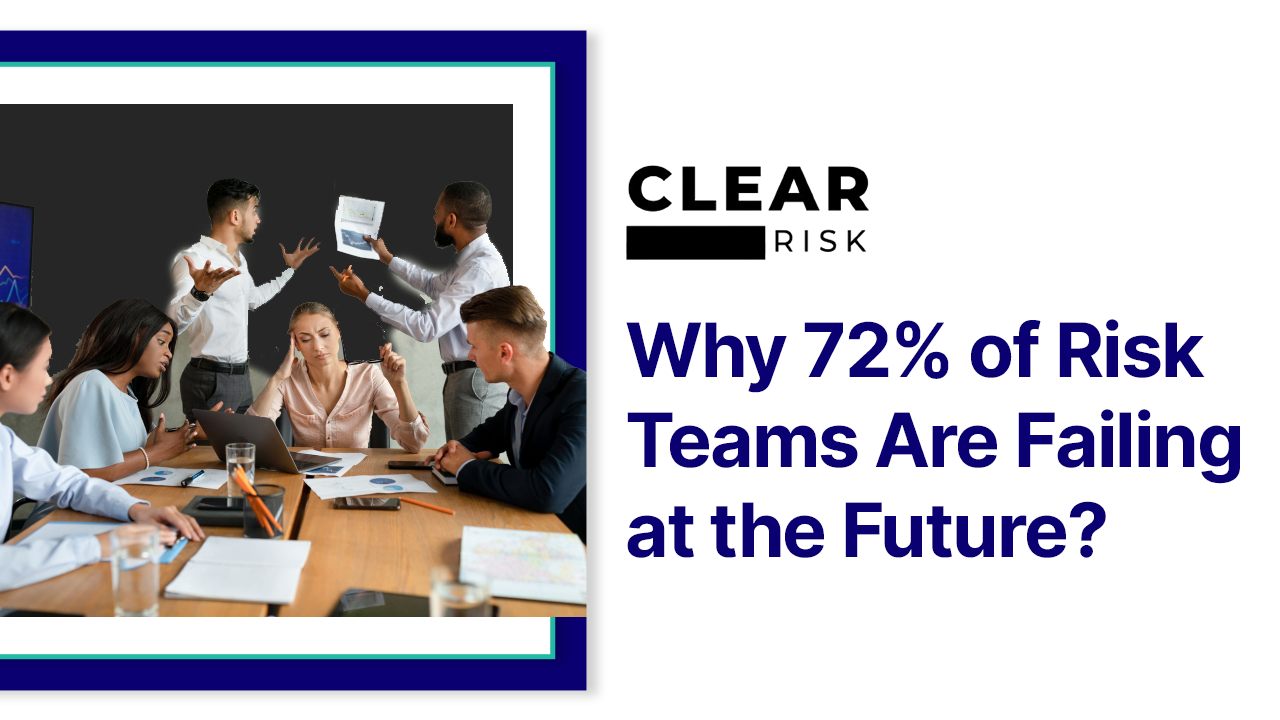 Why 72% of Risk Teams Are Failing at the Future